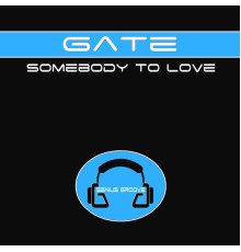 Gate - Somebody to Love