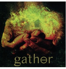 Gather - Total Liberation