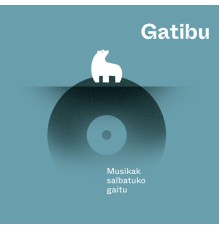 Gatibu - Musikak salbatuko gaitu