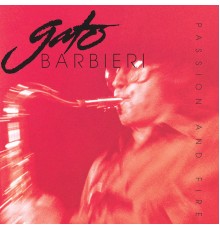 Gato Barbieri - Passion And Fire