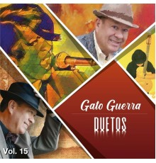 Gato Guerra - Duetos, Vol. 15