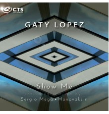 Gaty Lopez - Show Me