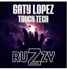 Gaty Lopez - Touch Tech