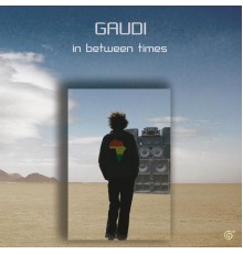 Gaudi - In Between Times