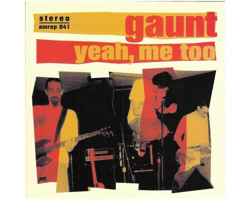 Gaunt - Yeah Me Too