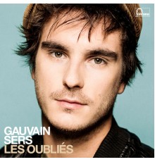 Gauvain Sers - Les Oubliés