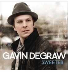 Gavin DeGraw - Sweeter