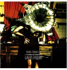 Gavin Friday - Shag Tobacco