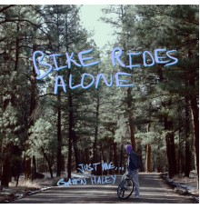 Gavin Haley - Bike Rides Alone