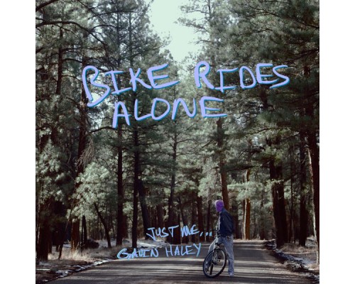 Gavin Haley - Bike Rides Alone