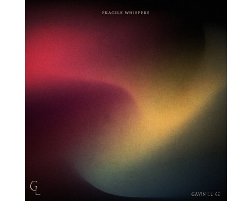 Gavin Luke - Fragile Whispers