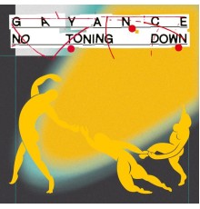 Gayance - No Toning Down