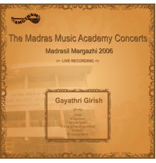 Gayathri Girish - Madrasil Margazhi-2006 (Live)