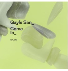 Gayle San - Come In EP (Original Mix)