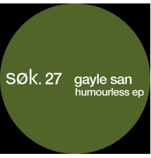 Gayle San - Humourless EP