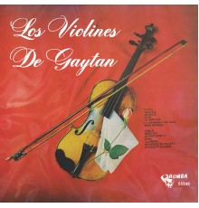 Gaytan - Los Violines De Gaytan