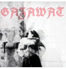 Gazawat - Death And Rebirth