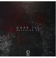 Gaze Ill - Reshaped EP