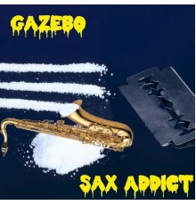 Gazebo - Sax Addict