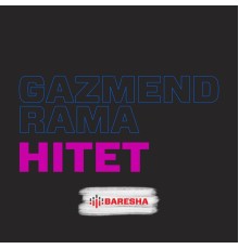 Gazmend Rama - Hitet