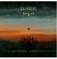 Gazpacho - Soyuz