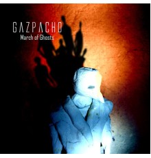 Gazpacho - March of Ghosts