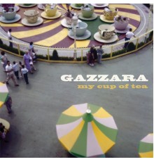 Gazzara - My Cup of Tea