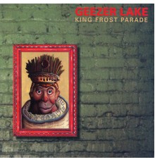 Geezer Lake - King Frost Parade