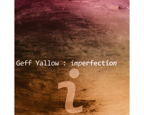 Geff Yallow - Imperfection