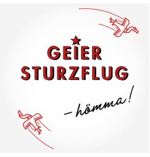 Geier Sturzflug - ...hömma!