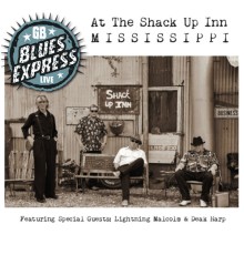 Geir Bertheussen Blues Express - Live at the Shack up Inn Mississippi