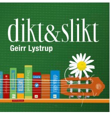 Geirr Lystrup - Dikt & slikt