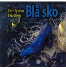 Geirr Lystrup & Godtfolk - Blå Sko