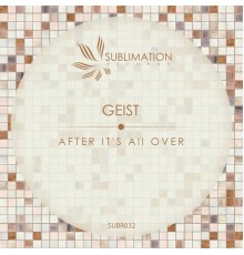 Geist - After It's All Over