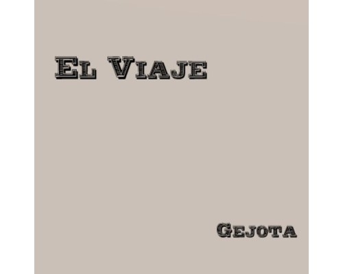 Gejota - El Viaje