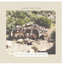 Gelivan & Pierre Citron - Rodalquilar Sessions