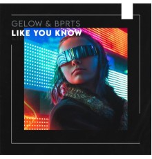 Gelow - Like You Know