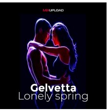 Gelvetta - Lonely spring