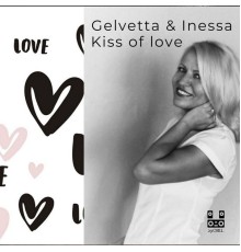 Gelvetta, Inessa - Kiss of love