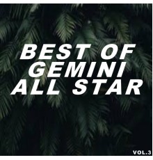 Gemini All Star - Best of gemini all star  (Vol.3)