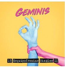 Geminis - 15 Esquizofrenias Simples II