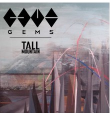 Gems - Tall Mountain