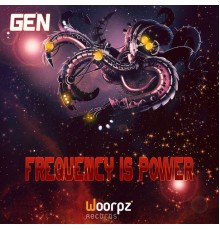 Gen - Frequency Is Power