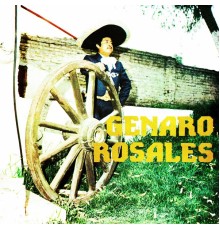 Genaro Rosales - Genaro Rosales