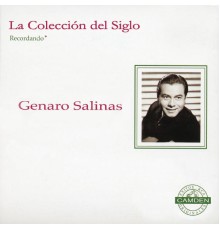 Genaro Salinas - La Coleccion Del Siglo