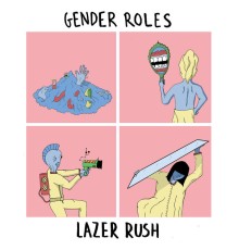 Gender Roles - Lazer Rush