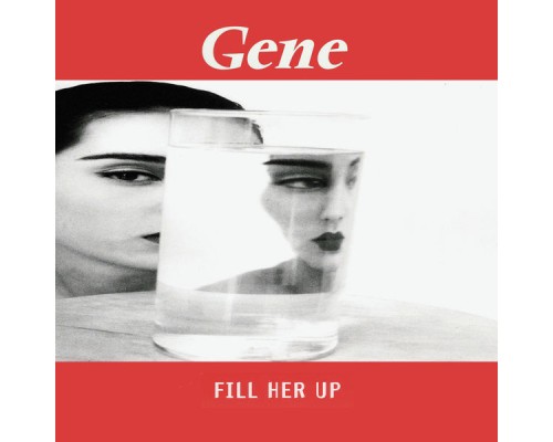 Gene - Fill Her Up (Pt.2)