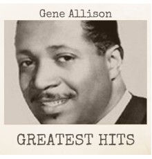 Gene Allison - Greatest Hits