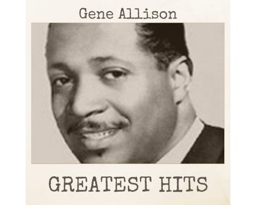 Gene Allison - Greatest Hits