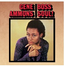 Gene Ammons - Boss Soul!